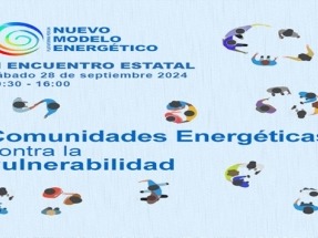 
La Plataforma por un Nuevo Modelo Energético celebra su XI encuentro anual: "Comunidades Energéticas contra la vulnerabilidad"
